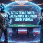 Situs Texas Poker Keamanan Terjamin Untuk Pemula Indonesia Capital303