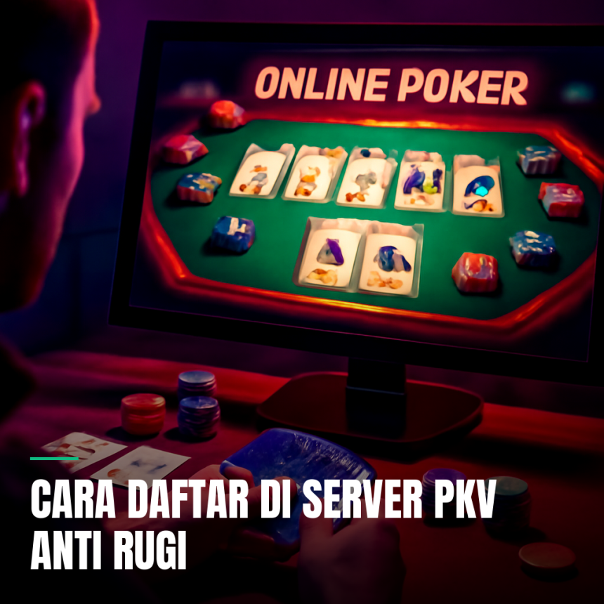 cara daftar di server pkv anti rugi