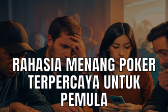 Rahasia menang poker untuk pemula