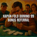 Strategi fold domino 99 terkait bonus referral di meja poker